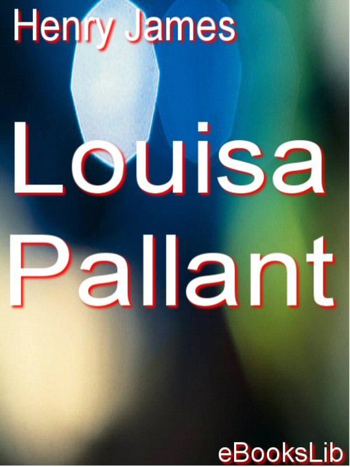 Title details for Louisa Pallant by Henry James - Wait list